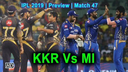 IPL 2019 | Preview | Match 47 | Kolkata Knight Riders Vs Mumbai Indians