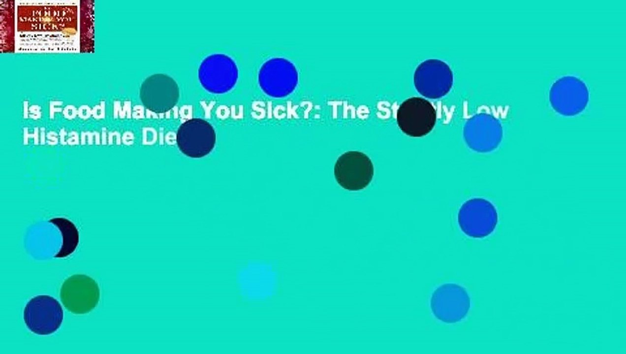 Is Food Making You Sick?: The Strictly Low Histamine Diet
