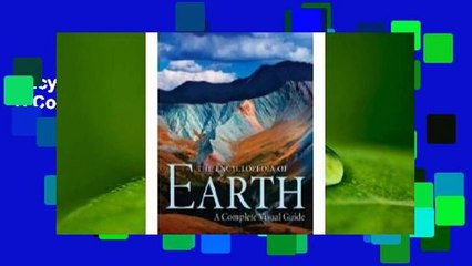 Encyclopedia of Earth, The: A Complete Visual Guide