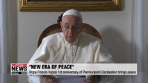 Pope Francis hopes first anniversary of Panmunjeom Declaration brings peace