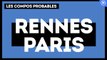 Rennes - PSG : les compositions probables