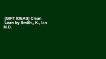 [GIFT IDEAS] Clean   Lean by Smith,, K., Ian M.D.