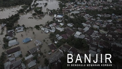 Banjir Bengkulu Merenggut Korban Jiwa
