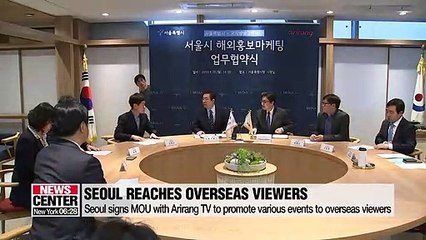 Seoul signs MOU with Arirang TV to promote various events to overseas viewers