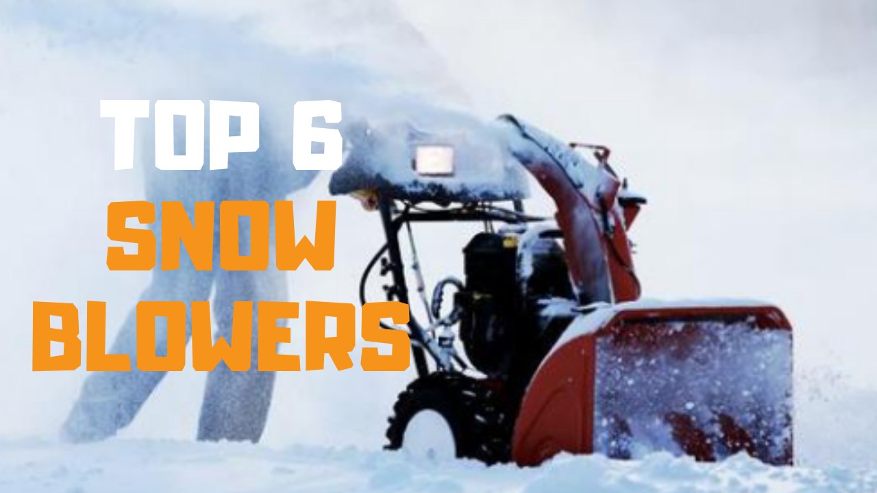 Best Snow Blower in 2019 - Top 6 Snow Blowers R...