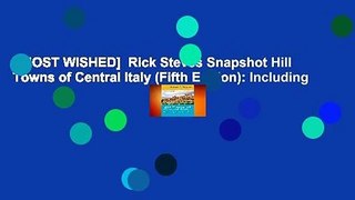 [MOST WISHED]  Rick Steves Snapshot Hill Towns of Central Italy (Fifth Edition): Including