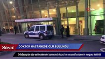 Doktor hastanedeki odasında ölü bulundu