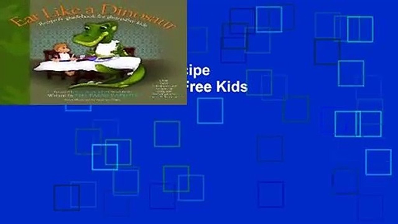 Eat Like a Dinosaur: Recipe   Guidebook for Gluten-Free Kids