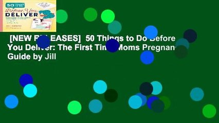 [NEW RELEASES]  50 Things to Do Before You Deliver: The First Time Moms Pregnancy Guide by Jill