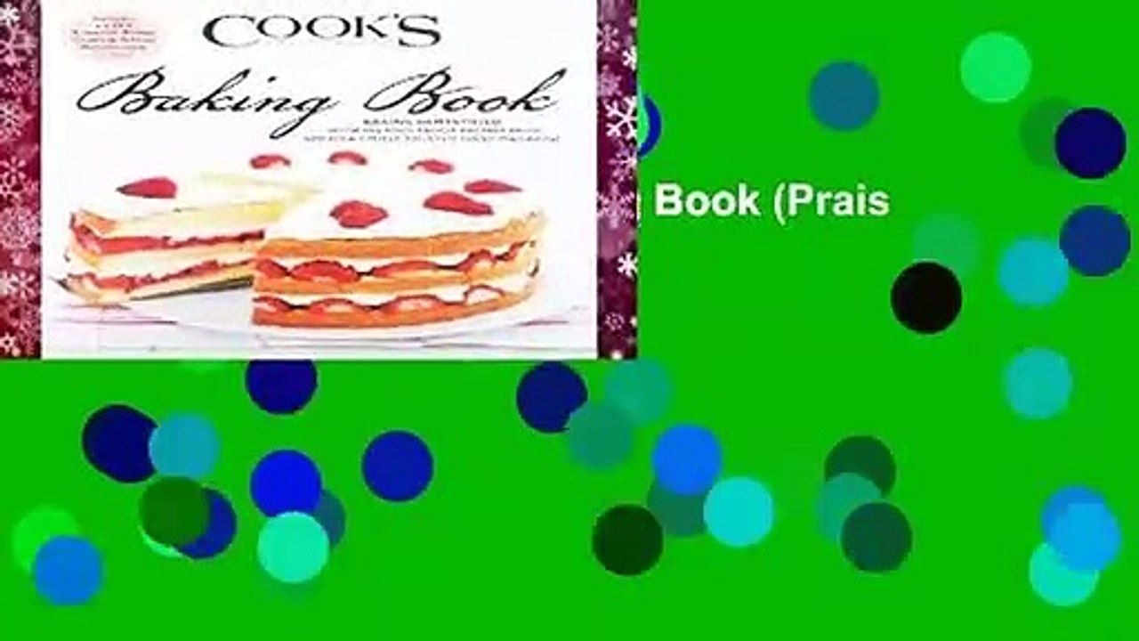 The Cook s Illustrated Baking Book (Prais for the Cook s Illustrated)