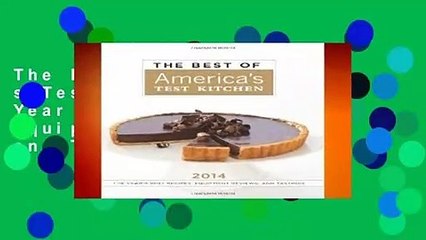 The Best of America s Test Kitchen: The Year s Best Recipes, Equipment Reviews, and Tastings