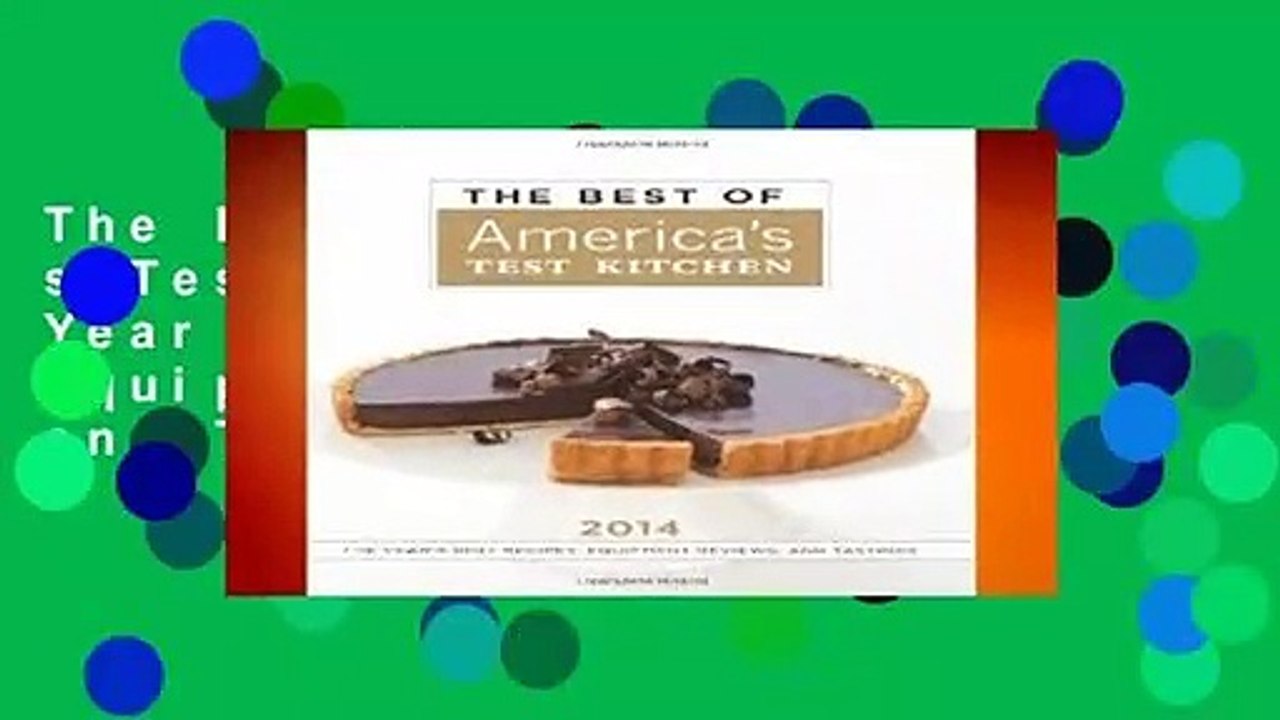 The Best of America s Test Kitchen: The Year s Best Recipes, Equipment Reviews, and Tastings