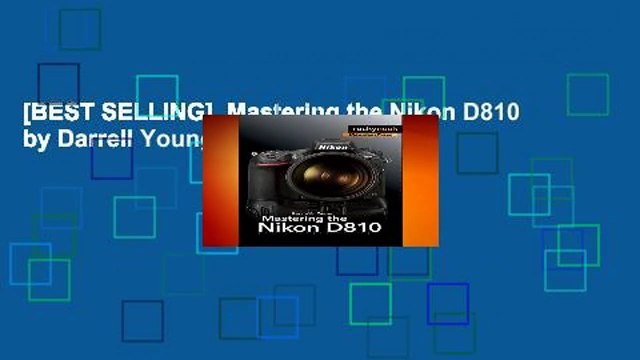 [BEST SELLING] Mastering the Nikon D810 by Darrell Young