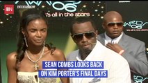 Sean Diddy Combs On Kim Porter's Final Days