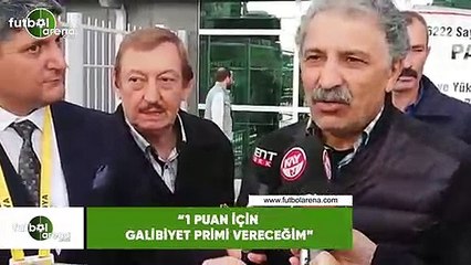 Erol Bedir: '1 puan için galibiyet primi vereceğim"