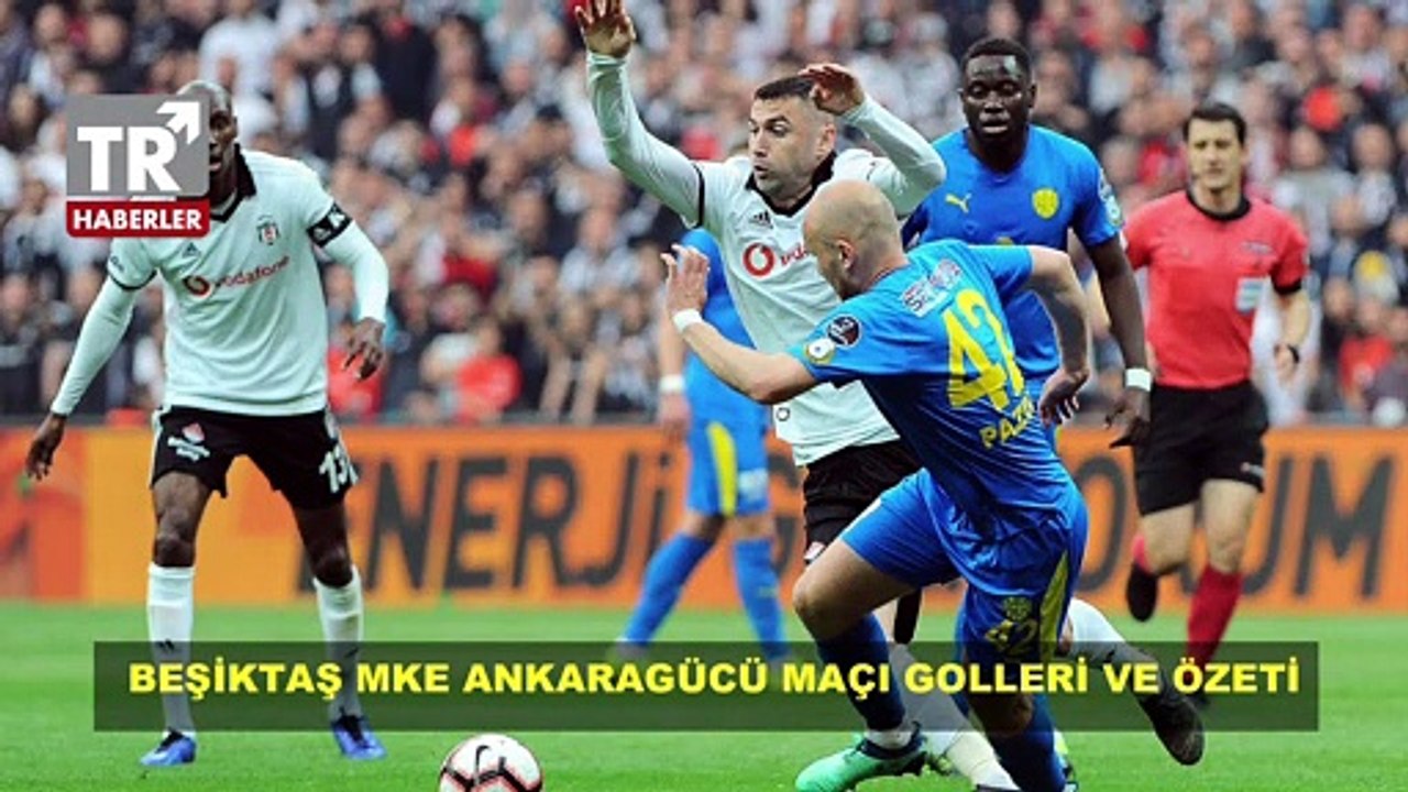 Beşiktaş  Ankaragücü maçı özeti ve golleri izle