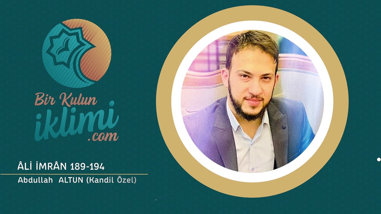 ALİ İMRÂN 189-194, Abdullah ALTUN  (Kandil Özel) - 4K
