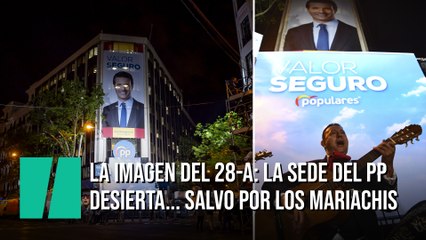 La imagen del 28-A: la sede del PP desierta... salvo por los mariachis