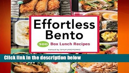 Full E-book  Effortless Bento: 300 Box Lunch Recipes Complete