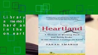 Library  Heartland: a memoir of working hard and being broke in the richest country on earth -