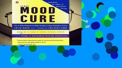 About For Books  The Mood Cure: The 4-Step Program to Take Charge of Your Emotions--Today  Review