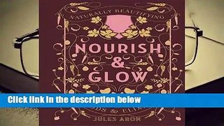Full E-book  Nourish  Glow: Naturally Beautifying Foods  Elixirs  Best Sellers Rank : #3