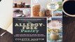 The Allergy-Free Pantry: Make Your Own Staples, Snacks, and More Without Wheat, Gluten, Dairy,
