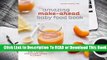 Online The Amazing Make-Ahead Baby Food Book: Make 3 Months of Homemade Purees in 3 Hours  For