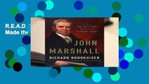 R.E.A.D John Marshall: The Man Who Made the Supreme Court D.O.W.N.L.O.A.D