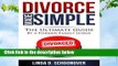 R.E.A.D Divorce Made Simple: The Ultimate Guide by a Former Family Judge D.O.W.N.L.O.A.D