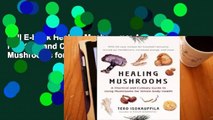 Full E-book Healing Mushrooms: A Practical and Culinary Guide to Using Mushrooms for Whole Body