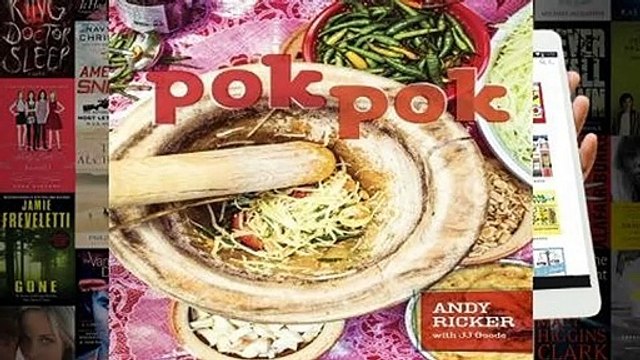 [Read] Pok Pok: Food and Stories from the Streets, Homes and Roadside Restaurants of Thailand For