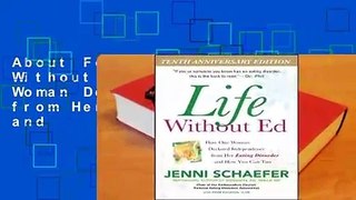 About For Books  Life Without Ed: How One Woman Declared Independence from Her Eating Disorder and