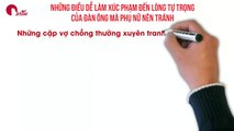 NHỮNG ĐIỀU DỄ LÀM XÚC PHẠM ĐẾN LÒNG TỰ TRỌNG CỦA ĐÀN ÔNG MÀ PHỤ NỮ NÊN TRÁNH