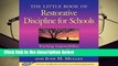 R.E.A.D The Little Book of Restorative Discipline for Schools: Teaching Responsibility; Creating