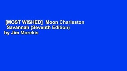 [MOST WISHED]  Moon Charleston   Savannah (Seventh Edition) by Jim Morekis