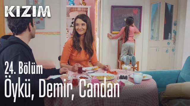 Öykü, Demir, Candan - Kızım 24. Bölüm