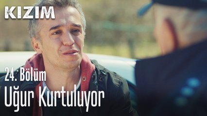 Uğur kurtuluyor - Kızım 24. Bölüm
