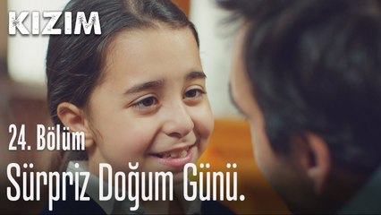 Sürpriz doğum günü - Kızım 24. Bölüm