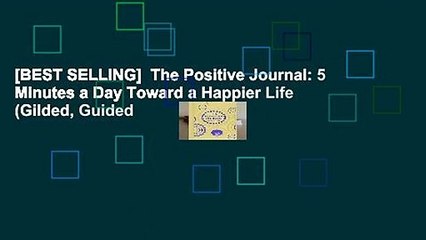[BEST SELLING]  The Positive Journal: 5 Minutes a Day Toward a Happier Life (Gilded, Guided