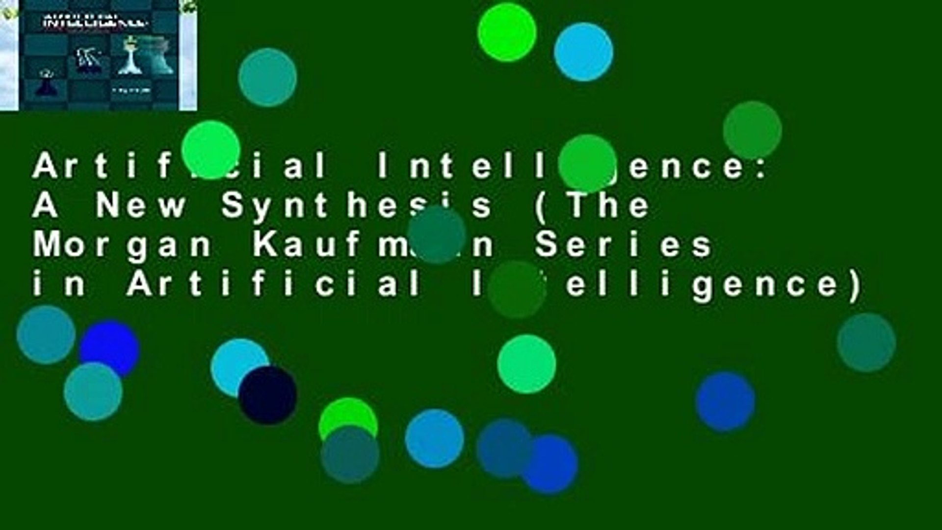 Artificial Intelligence: A New Synthesis (The Morgan Kaufmann Series in Artificial Intelligence)