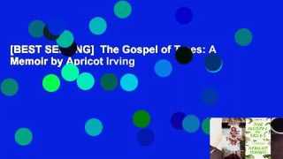 [BEST SELLING]  The Gospel of Trees: A Memoir by Apricot Irving