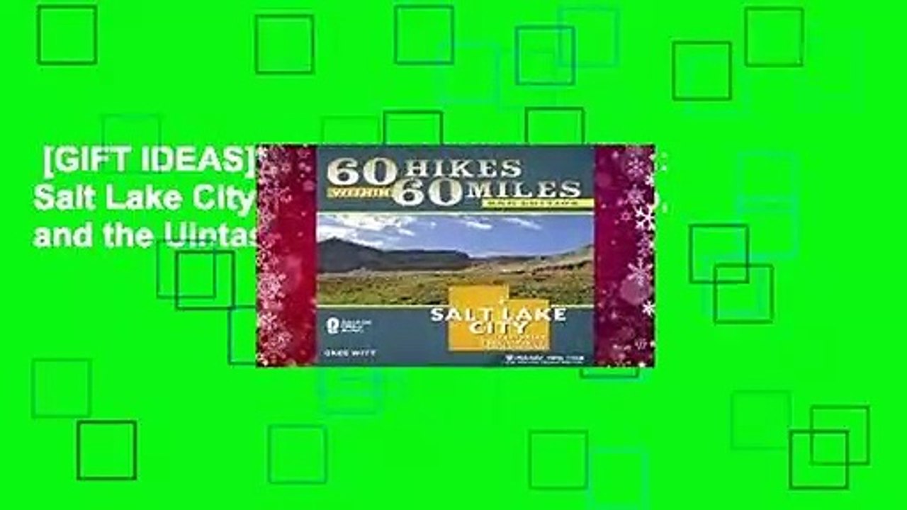 [GIFT IDEAS] 60 Hikes Within 60 Miles: Salt Lake City: Including Ogden, Provo, and the Uintas by