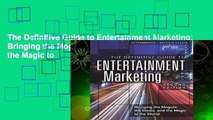 The Definitive Guide to Entertainment Marketing: Bringing the Moguls, the Media, and the Magic to