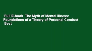 Full E-book  The Myth of Mental Illness: Foundations of a Theory of Personal Conduct  Best