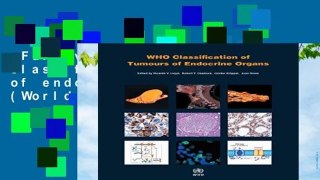 Full version  WHO classification of tumours of endocrine organs (World Health Organization