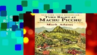 [GIFT IDEAS] Turn Right At Machu Picchu : Rediscovering the Lost City One Step at a Time by Mark