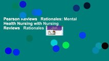 Pearson Reviews   Rationales: Mental Health Nursing with Nursing Reviews   Rationales