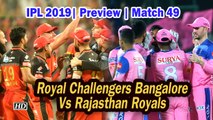 IPL 2019| Preview | Match 49 | Royal Challengers Bangalore Vs Rajasthan Royals