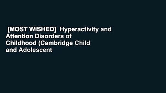 [MOST WISHED] Hyperactivity and Attention Disorders of Childhood (Cambridge Child and Adolescent
